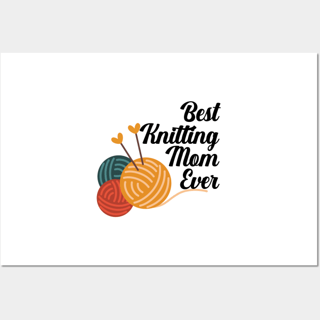 Best Knitting Mom Ever Wall Art by nextneveldesign